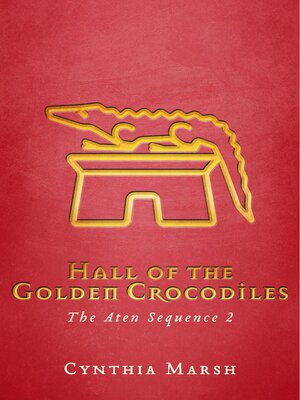 cover image of Hall of the Golden Crocodiles: the Aten Sequence 2